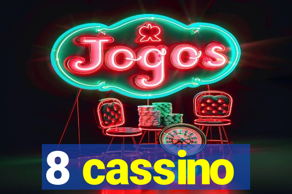 8 cassino